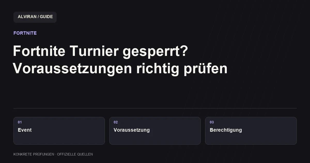 Event → Voraussetzung → Berechtigung: Fortnite Turnier gesperrt? Voraussetzungen richtig prüfen