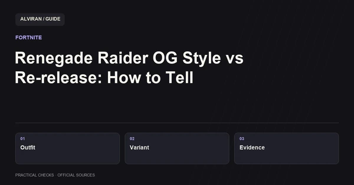 Outfit → Variant → Evidence: Renegade Raider OG Style vs Re-release: How to Tell