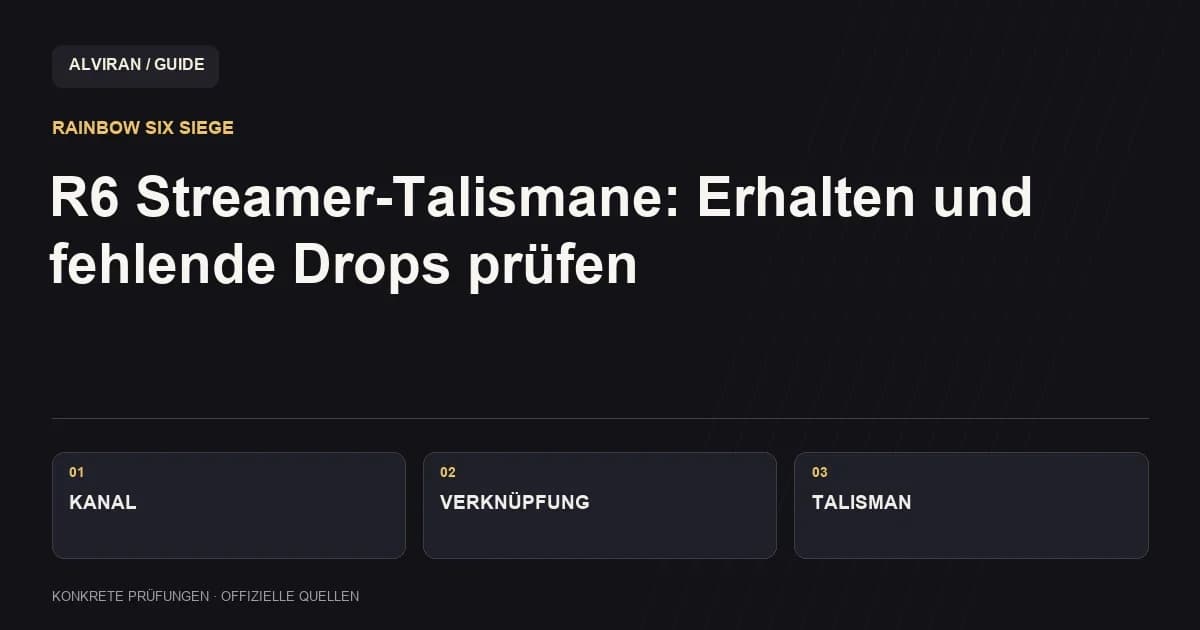 KANAL → VERKNÜPFUNG → TALISMAN: R6 Streamer-Talismane: Erhalten und fehlende Drops prüfen