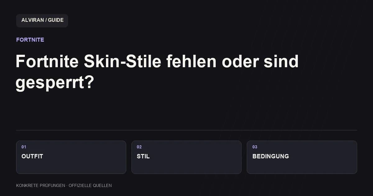 OUTFIT → STIL → BEDINGUNG: Fortnite Skin-Stile fehlen oder sind gesperrt?