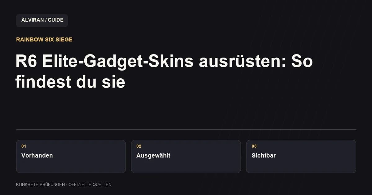 Vorhanden → Ausgewählt → Sichtbar: R6 Elite-Gadget-Skins ausrüsten: So findest du sie