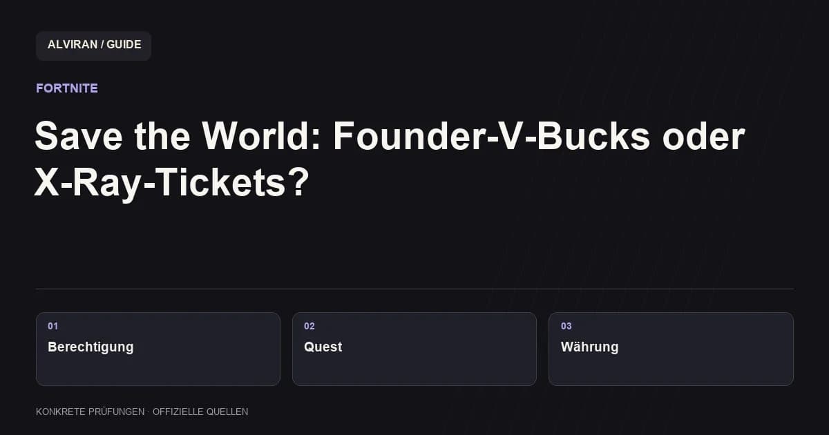 Berechtigung → Quest → Währung: Save the World: Founder-V-Bucks oder X-Ray-Tickets?
