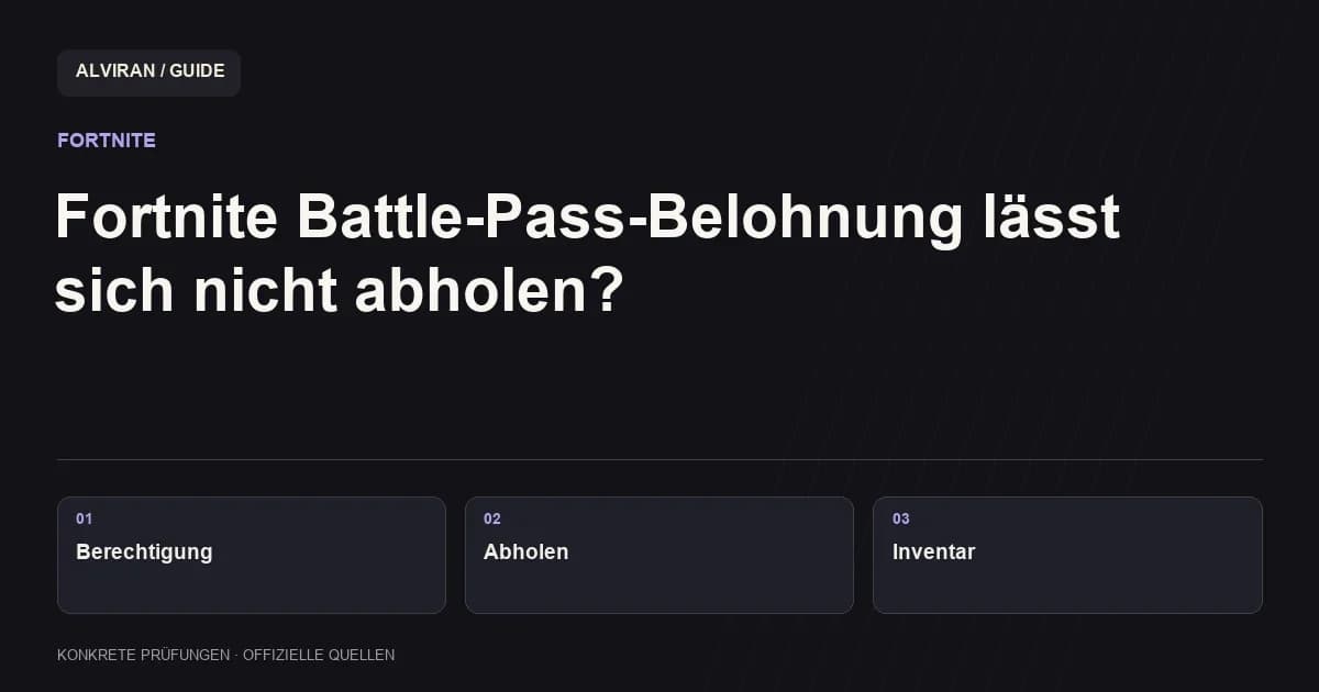 Berechtigung → Abholen → Inventar: Fortnite Battle-Pass-Belohnung lässt sich nicht abholen?