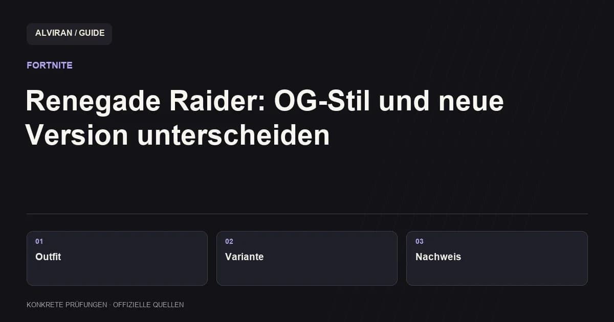 Outfit → Variante → Nachweis: Renegade Raider: OG-Stil und neue Version unterscheiden