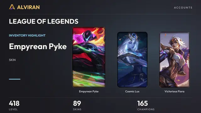 LEAGUE OF LEGENDS · Level 418 · Empyrean Pyke, Cosmic Lux, Victorious Fiora