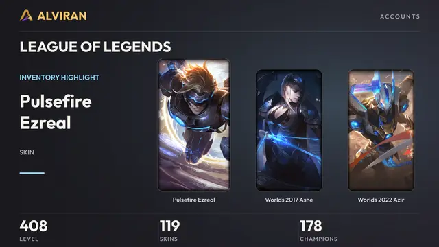 LEAGUE OF LEGENDS · Level 408 · Pulsefire Ezreal, Worlds 2017 Ashe, Worlds 2022 Azir