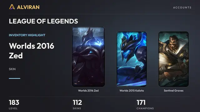 LEAGUE OF LEGENDS · Level 183 · Worlds 2016 Zed, Worlds 2015 Kalista, Sentinel Graves