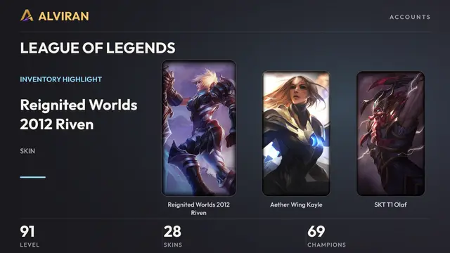 LEAGUE OF LEGENDS · Level 91 · Reignited Worlds 2012 Riven, Aether Wing Kayle, SKT T1 Olaf