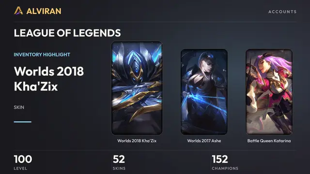 LEAGUE OF LEGENDS · Level 100 · Worlds 2018 Kha'Zix, Worlds 2017 Ashe, Battle Queen Katarina