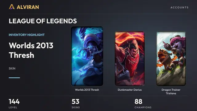LEAGUE OF LEGENDS · Level 144 · Worlds 2013 Thresh, Dunkmaster Darius, Dragon Trainer Tristana