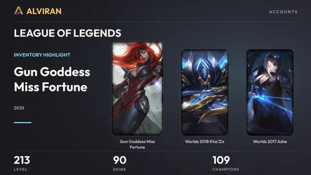 LEAGUE OF LEGENDS · Level 213 · Gun Goddess Miss Fortune, Worlds 2018 Kha'Zix, Worlds 2017 Ashe