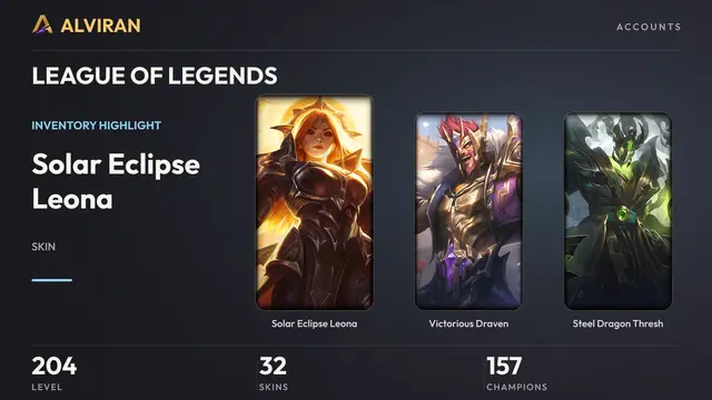 LEAGUE OF LEGENDS · Level 204 · Solar Eclipse Leona, Victorious Draven, Steel Dragon Thresh