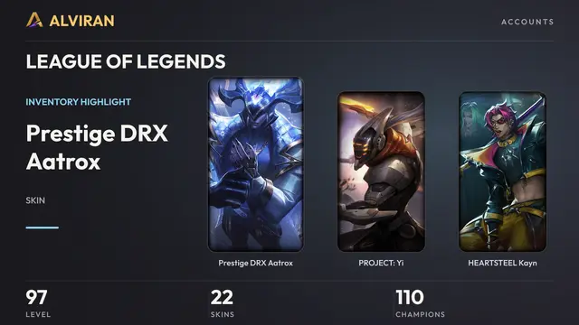 LEAGUE OF LEGENDS · Level 97 · Prestige DRX Aatrox, PROJECT: Yi, HEARTSTEEL Kayn
