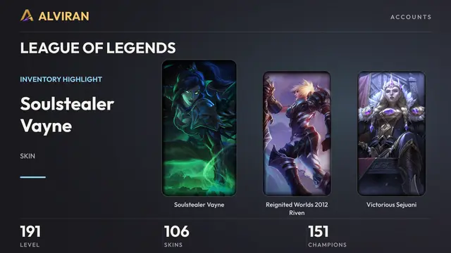 LEAGUE OF LEGENDS · Level 191 · Soulstealer Vayne, Reignited Worlds 2012 Riven, Victorious Sejuani