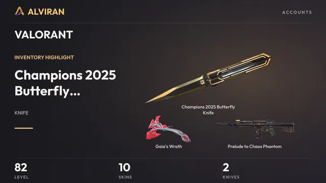 VALORANT · Level 82 · Champions 2025 Butterfly Knife · Melee, Gaia's Wrath · Melee, Prelude to Chaos Phantom