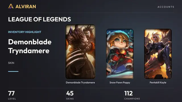LEAGUE OF LEGENDS · Level 77 · Demonblade Tryndamere, Snow Fawn Poppy, Pentakill Kayle