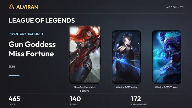 LEAGUE OF LEGENDS · Level 465 · Gun Goddess Miss Fortune, Worlds 2017 Ashe, Worlds 2013 Thresh