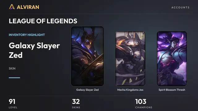 LEAGUE OF LEGENDS · Level 91 · Galaxy Slayer Zed, Mecha Kingdoms Jax, Spirit Blossom Thresh