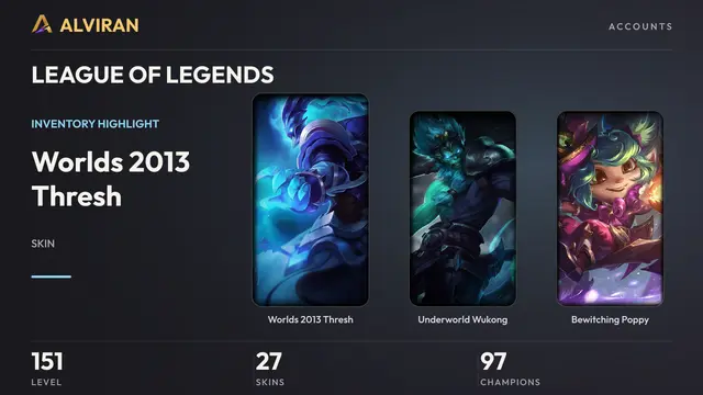 LEAGUE OF LEGENDS · Level 151 · Worlds 2013 Thresh, Underworld Wukong, Bewitching Poppy