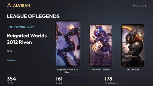 LEAGUE OF LEGENDS · Level 354 · Reignited Worlds 2012 Riven, Victorious Orianna, PROJECT: Yi