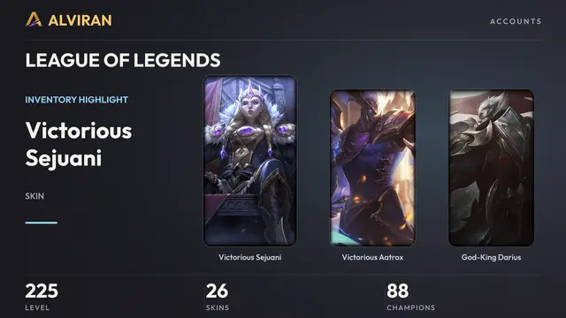 LEAGUE OF LEGENDS · Level 225 · Victorious Sejuani, Victorious Aatrox, God-King Darius