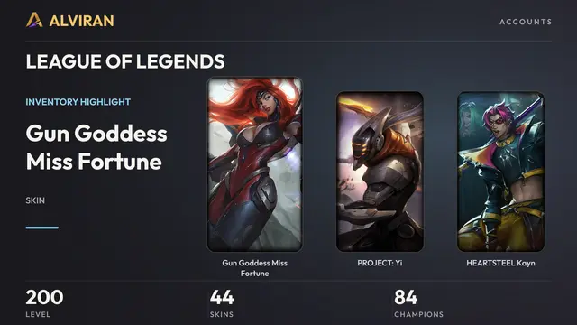 LEAGUE OF LEGENDS · Level 200 · Gun Goddess Miss Fortune, PROJECT: Yi, HEARTSTEEL Kayn