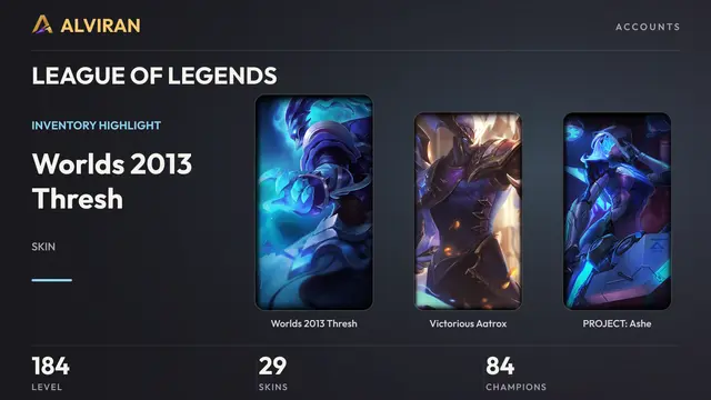 LEAGUE OF LEGENDS · Level 184 · Worlds 2013 Thresh, Victorious Aatrox, PROJECT: Ashe
