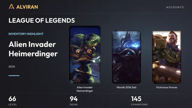 LEAGUE OF LEGENDS · Level 66 · Alien Invader Heimerdinger, Worlds 2016 Zed, Victorious Graves