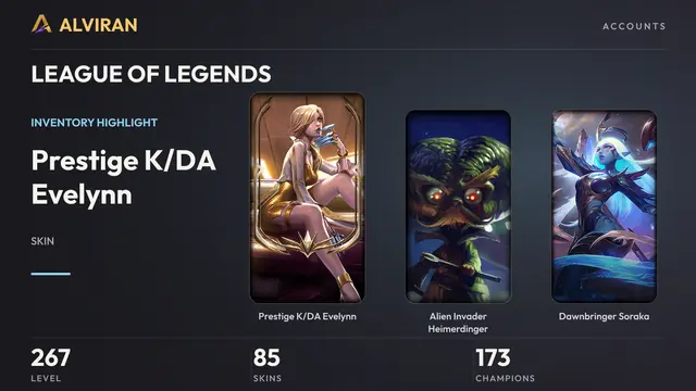 LEAGUE OF LEGENDS · Level 267 · Prestige K/DA Evelynn, Alien Invader Heimerdinger, Dawnbringer Soraka