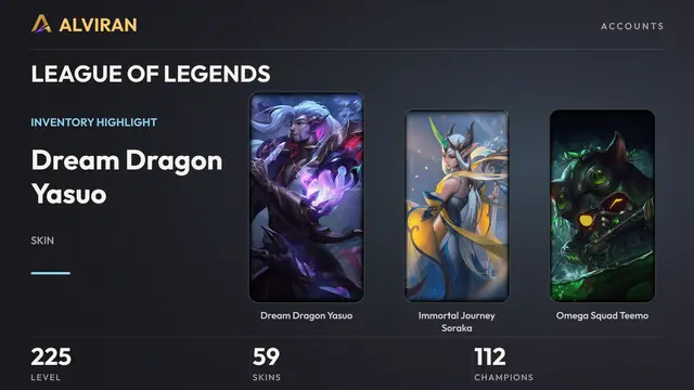 LEAGUE OF LEGENDS · Level 225 · Dream Dragon Yasuo, Immortal Journey Soraka, Omega Squad Teemo