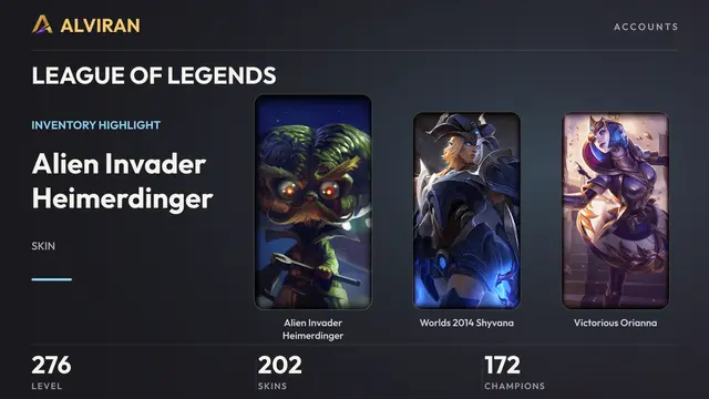 LEAGUE OF LEGENDS · Level 276 · Alien Invader Heimerdinger, Worlds 2014 Shyvana, Victorious Orianna