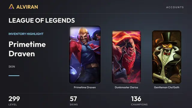 LEAGUE OF LEGENDS · Level 299 · Primetime Draven, Dunkmaster Darius, Gentleman Cho'Gath