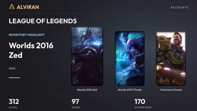 LEAGUE OF LEGENDS · Level 312 · Worlds 2016 Zed, Worlds 2013 Thresh, Victorious Graves