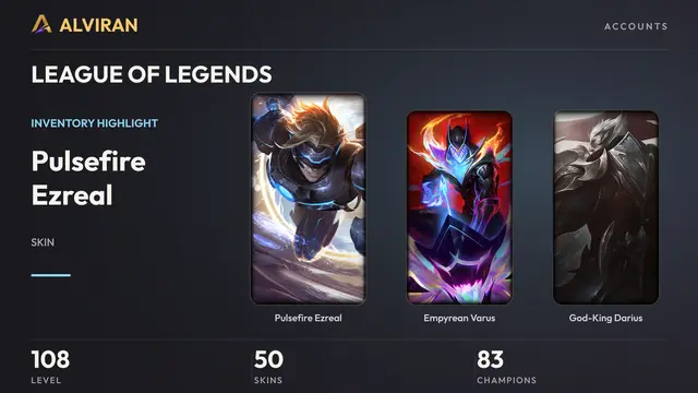 LEAGUE OF LEGENDS · Level 108 · Pulsefire Ezreal, Empyrean Varus, God-King Darius