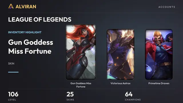 LEAGUE OF LEGENDS · Level 106 · Gun Goddess Miss Fortune, Victorious Aatrox, Primetime Draven