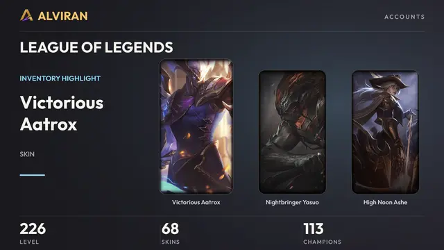 LEAGUE OF LEGENDS · Level 226 · Victorious Aatrox, Nightbringer Yasuo, High Noon Ashe