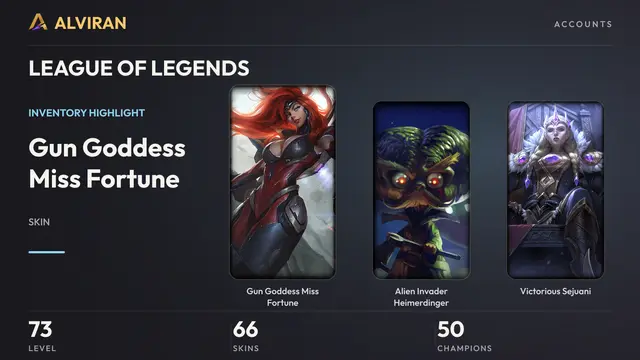 LEAGUE OF LEGENDS · Level 73 · Gun Goddess Miss Fortune, Alien Invader Heimerdinger, Victorious Sejuani
