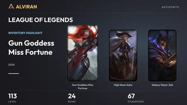 LEAGUE OF LEGENDS · Level 113 · Gun Goddess Miss Fortune, High Noon Ashe, Galaxy Slayer Zed