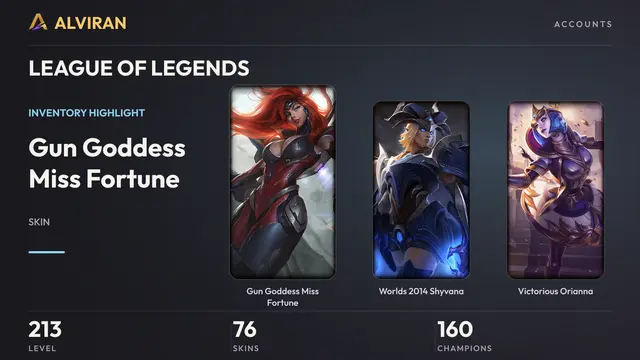 LEAGUE OF LEGENDS · Level 213 · Gun Goddess Miss Fortune, Worlds 2014 Shyvana, Victorious Orianna