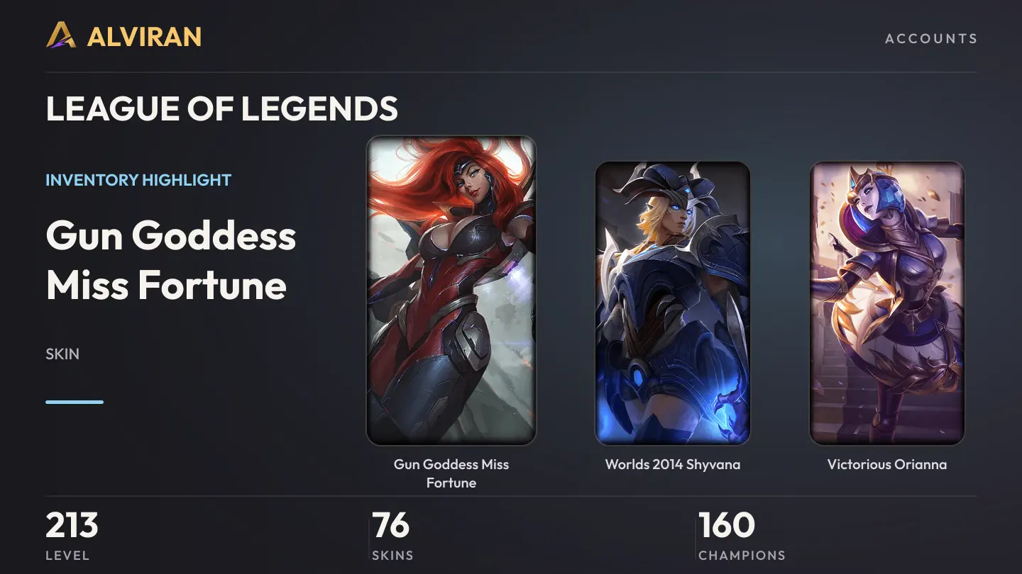 LEAGUE OF LEGENDS · Level 213 · Gun Goddess Miss Fortune, Worlds 2014 Shyvana, Victorious Orianna