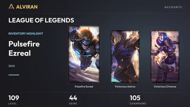 LEAGUE OF LEGENDS · Level 109 · Pulsefire Ezreal, Victorious Aatrox, Victorious Orianna