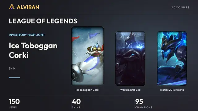 LEAGUE OF LEGENDS · Level 150 · Ice Toboggan Corki, Worlds 2016 Zed, Worlds 2015 Kalista