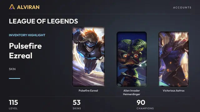 LEAGUE OF LEGENDS · Level 115 · Pulsefire Ezreal, Alien Invader Heimerdinger, Victorious Aatrox