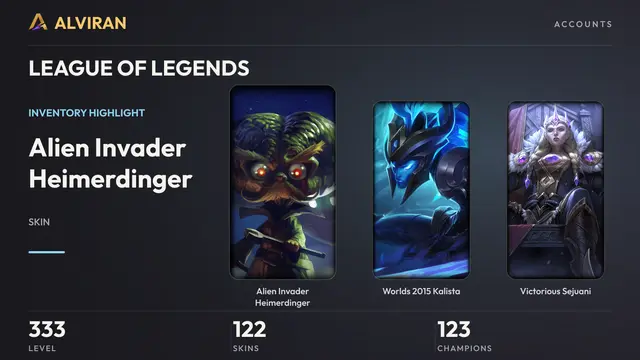 LEAGUE OF LEGENDS · Level 333 · Alien Invader Heimerdinger, Worlds 2015 Kalista, Victorious Sejuani