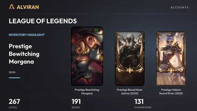LEAGUE OF LEGENDS · Level 267 · Prestige Bewitching Morgana, Prestige Blood Moon Aatrox (2022), Prestige Valiant Sword Riven (2022)