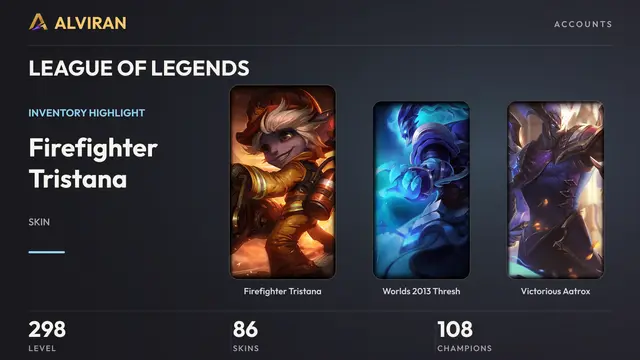 LEAGUE OF LEGENDS · Level 298 · Firefighter Tristana, Worlds 2013 Thresh, Victorious Aatrox