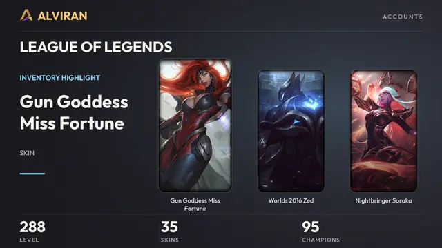 LEAGUE OF LEGENDS · Level 288 · Gun Goddess Miss Fortune, Worlds 2016 Zed, Nightbringer Soraka