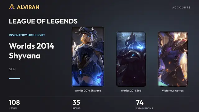 LEAGUE OF LEGENDS · Level 108 · Worlds 2014 Shyvana, Worlds 2016 Zed, Victorious Aatrox