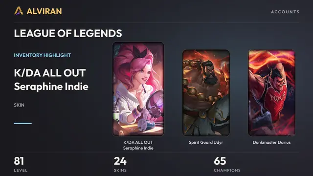 LEAGUE OF LEGENDS · Level 81 · K/DA ALL OUT Seraphine Indie, Spirit Guard Udyr, Dunkmaster Darius