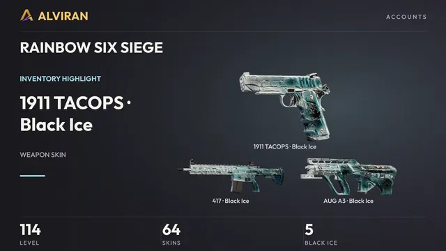 RAINBOW SIX SIEGE · Level 114 · Black Ice · 1911 TACOPS, Black Ice · 417, Black Ice · AUG A3